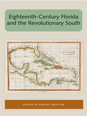 cover image of Eighteenth-Century Florida and the Revolutionary South